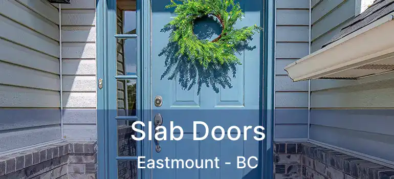  Slab Doors Eastmount - BC