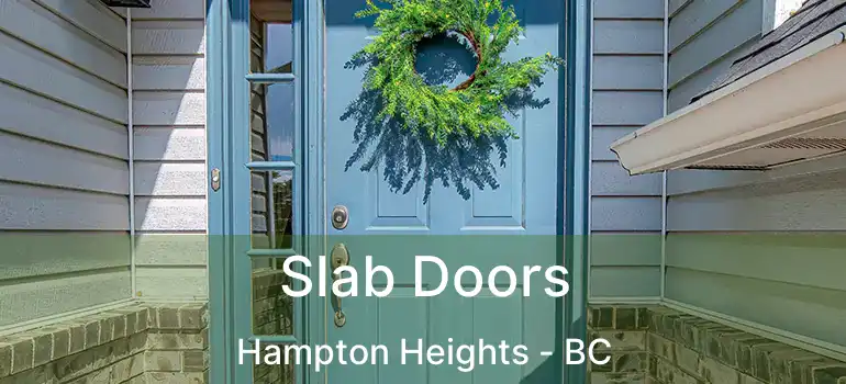  Slab Doors Hampton Heights - BC