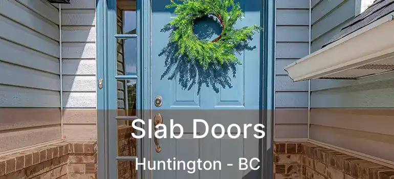  Slab Doors Huntington - BC