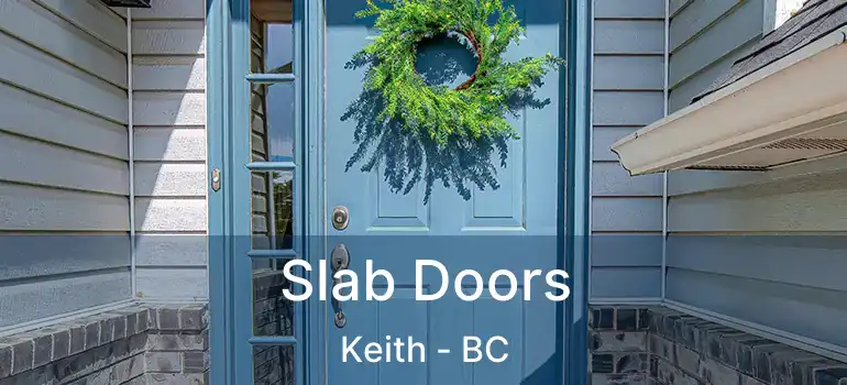  Slab Doors Keith - BC