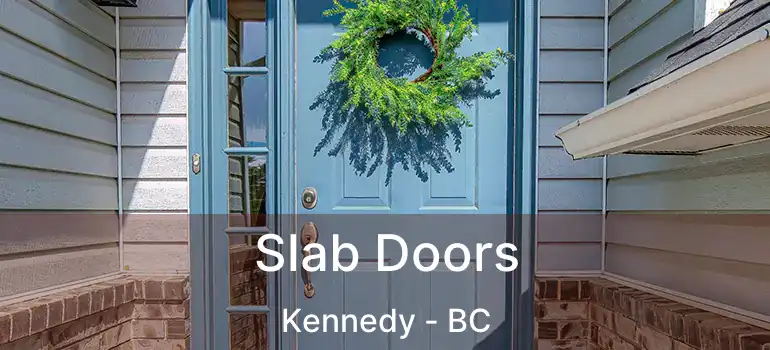  Slab Doors Kennedy - BC