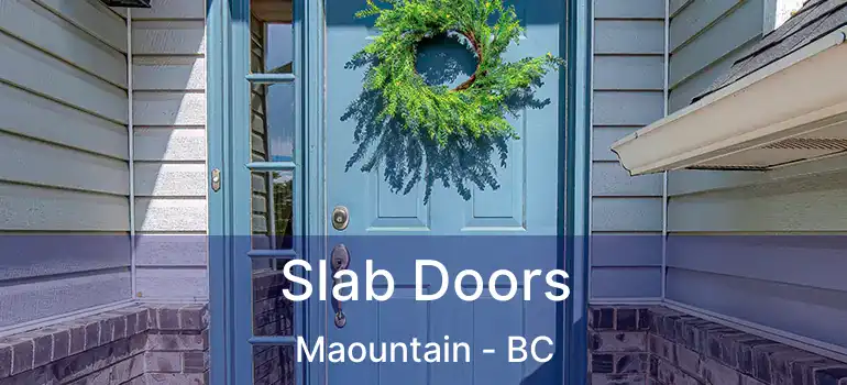  Slab Doors Maountain - BC