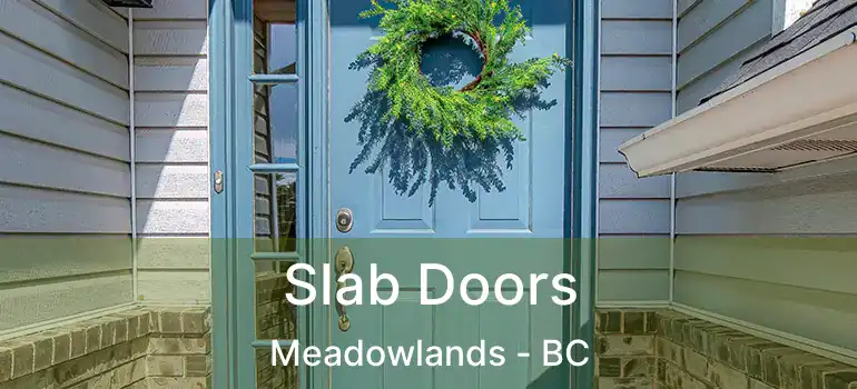  Slab Doors Meadowlands - BC