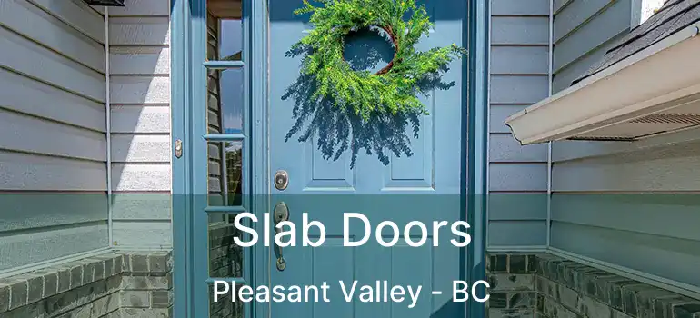  Slab Doors Pleasant Valley - BC