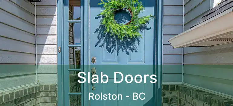  Slab Doors Rolston - BC