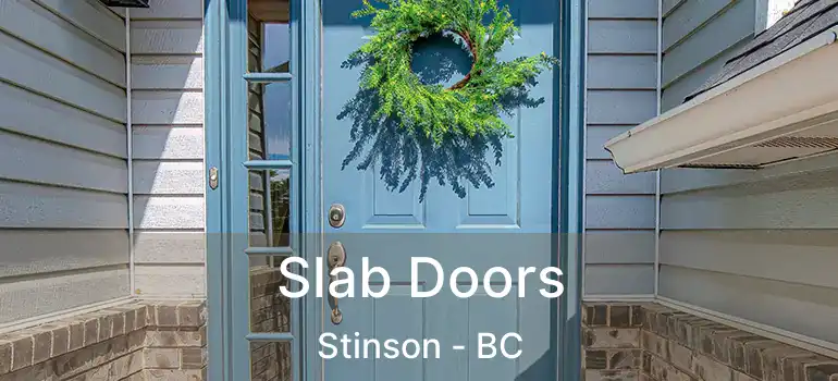 Slab Doors Stinson - BC