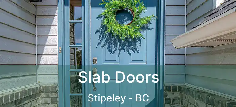  Slab Doors Stipeley - BC