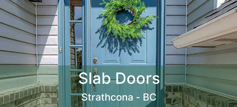  Slab Doors Strathcona - BC