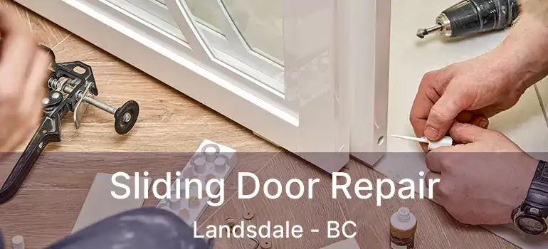  Sliding Door Repair Landsdale - BC
