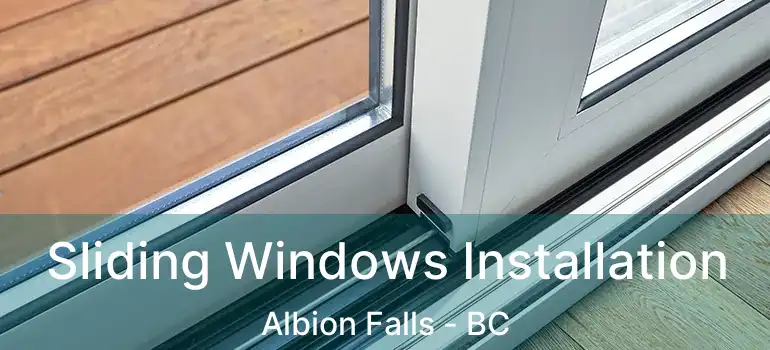  Sliding Windows Installation Albion Falls - BC