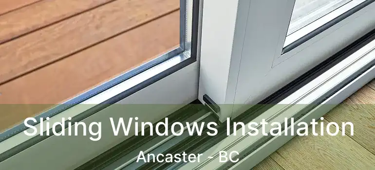  Sliding Windows Installation Ancaster - BC