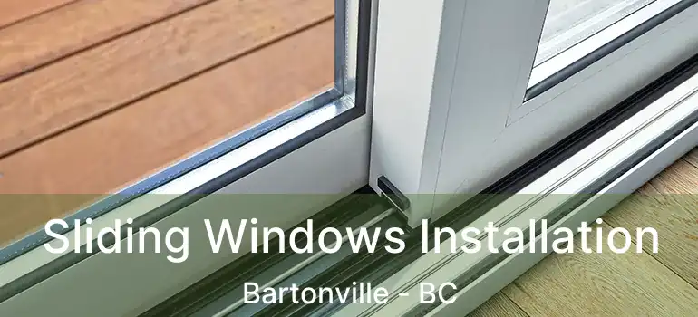  Sliding Windows Installation Bartonville - BC