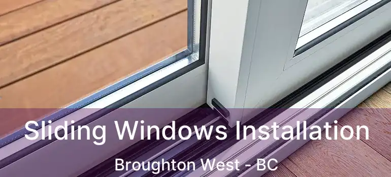  Sliding Windows Installation Broughton West - BC