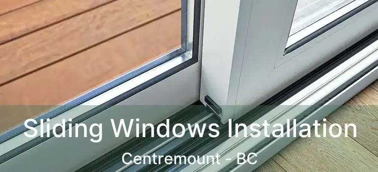  Sliding Windows Installation Centremount - BC
