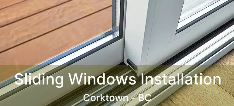  Sliding Windows Installation Corktown - BC