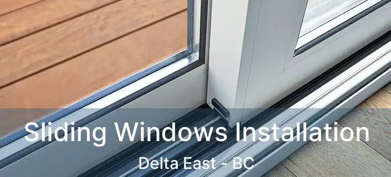  Sliding Windows Installation Delta East - BC