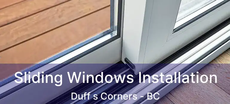  Sliding Windows Installation Duff s Corners - BC