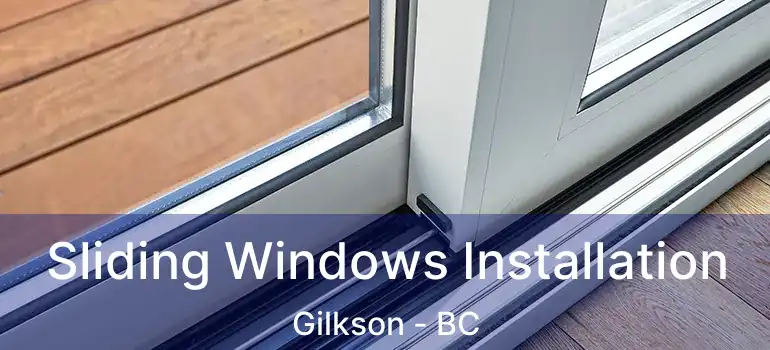  Sliding Windows Installation Gilkson - BC
