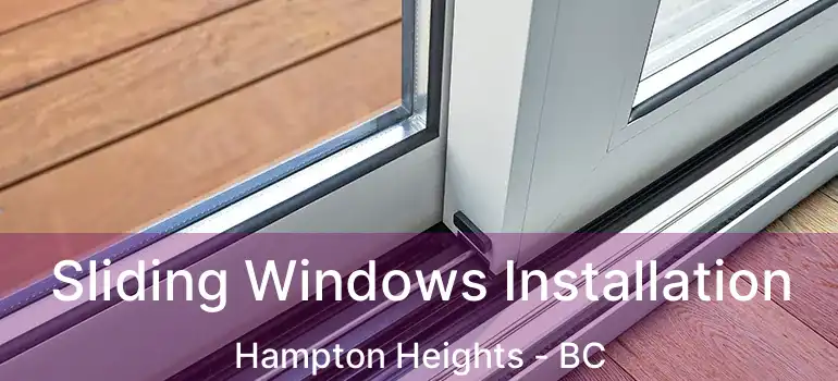  Sliding Windows Installation Hampton Heights - BC