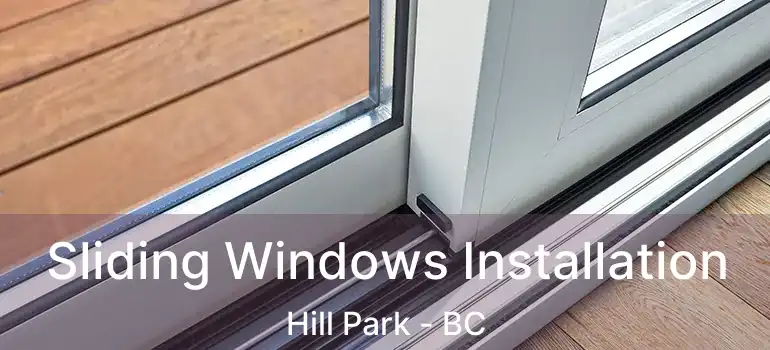  Sliding Windows Installation Hill Park - BC