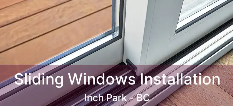  Sliding Windows Installation Inch Park - BC