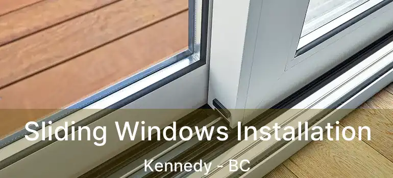  Sliding Windows Installation Kennedy - BC