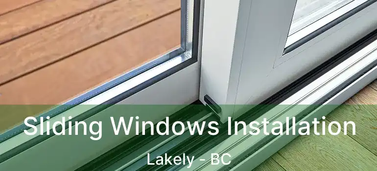  Sliding Windows Installation Lakely - BC