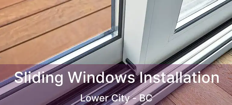  Sliding Windows Installation Lower City - BC