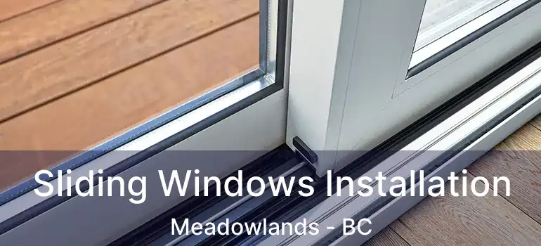  Sliding Windows Installation Meadowlands - BC
