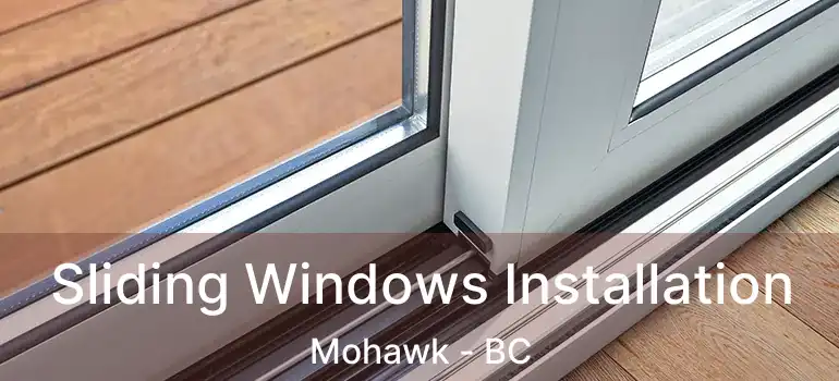  Sliding Windows Installation Mohawk - BC