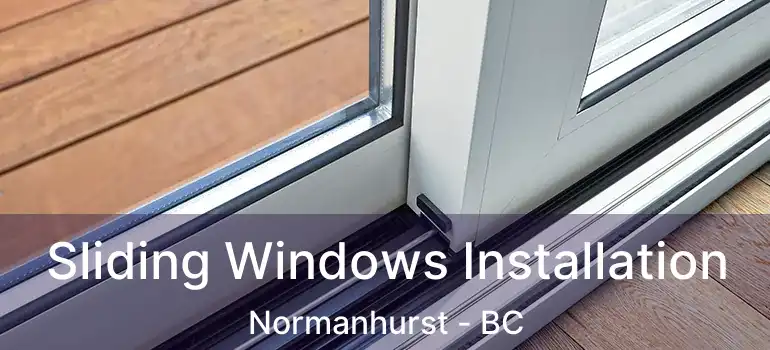  Sliding Windows Installation Normanhurst - BC