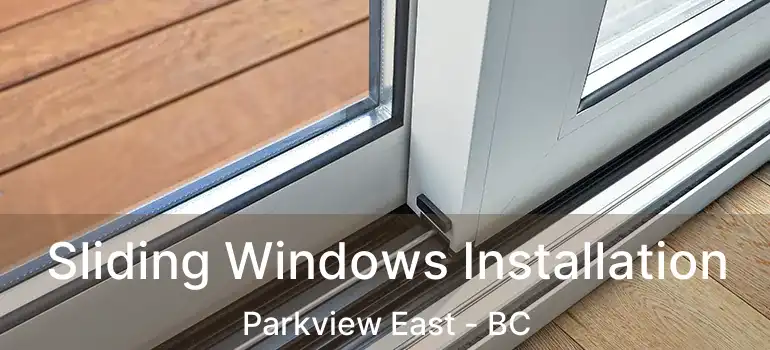  Sliding Windows Installation Parkview East - BC