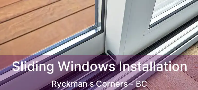  Sliding Windows Installation Ryckman s Corners - BC