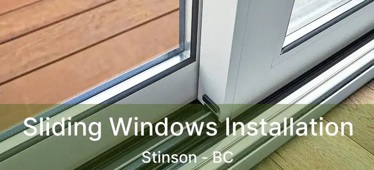  Sliding Windows Installation Stinson - BC