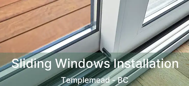  Sliding Windows Installation Templemead - BC