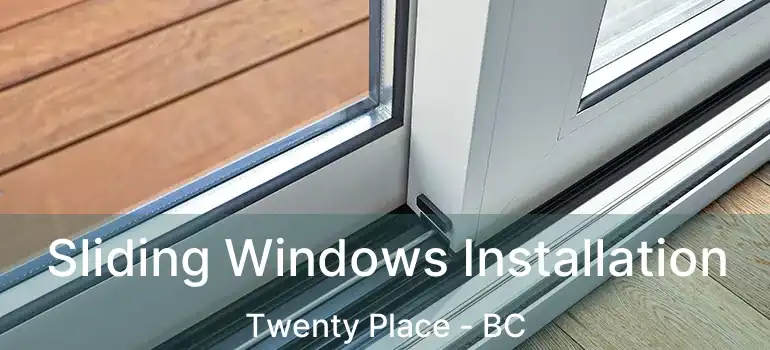  Sliding Windows Installation Twenty Place - BC