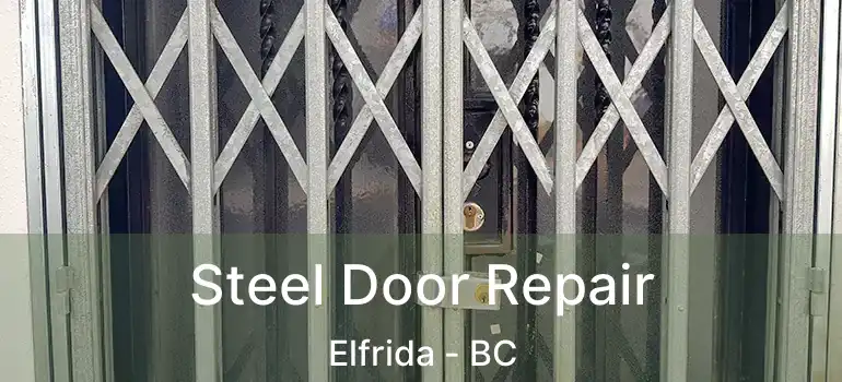  Steel Door Repair Elfrida - BC