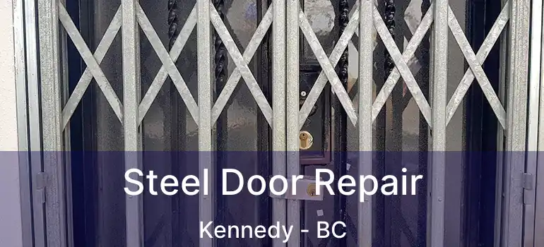  Steel Door Repair Kennedy - BC