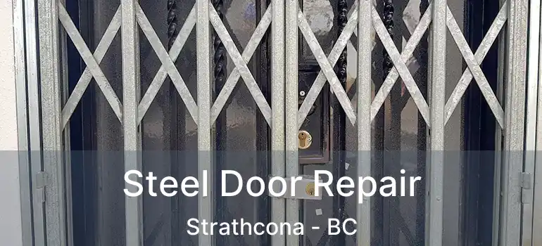  Steel Door Repair Strathcona - BC