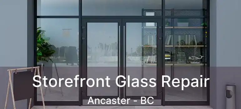  Storefront Glass Repair Ancaster - BC
