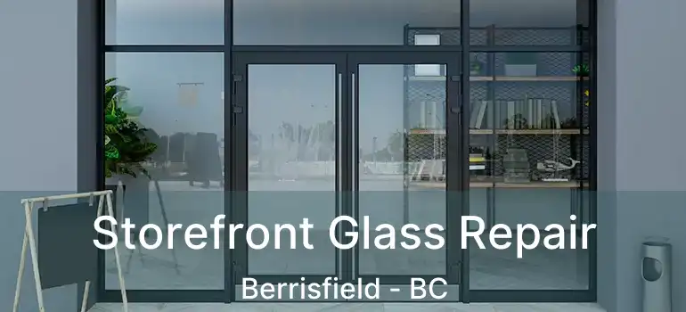  Storefront Glass Repair Berrisfield - BC