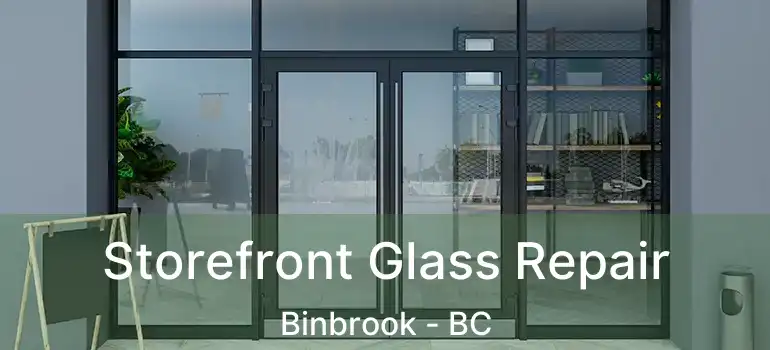  Storefront Glass Repair Binbrook - BC