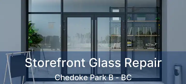  Storefront Glass Repair Chedoke Park B - BC