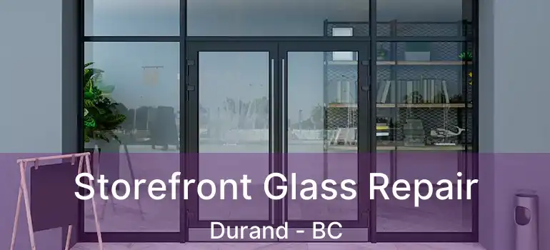  Storefront Glass Repair Durand - BC