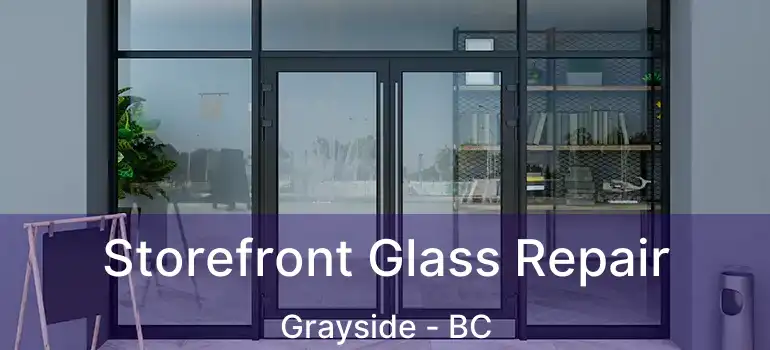  Storefront Glass Repair Grayside - BC