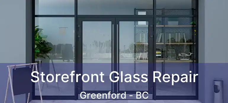  Storefront Glass Repair Greenford - BC