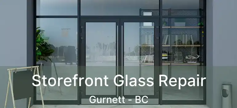  Storefront Glass Repair Gurnett - BC