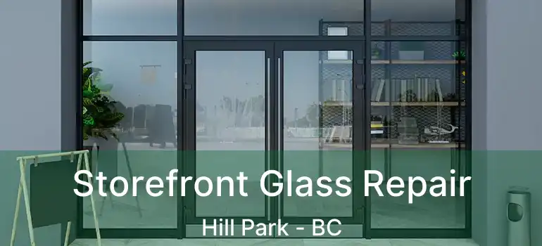  Storefront Glass Repair Hill Park - BC