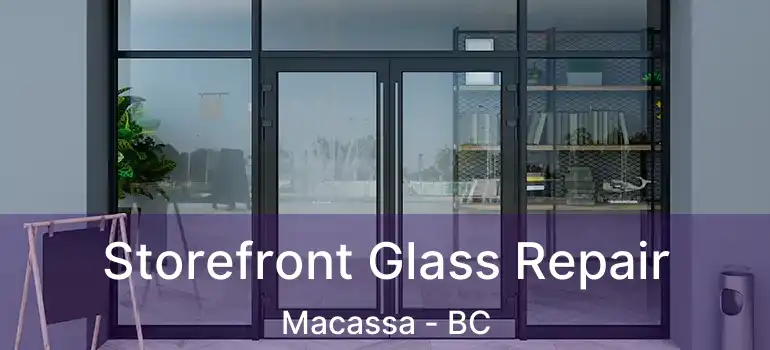  Storefront Glass Repair Macassa - BC