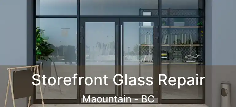  Storefront Glass Repair Maountain - BC